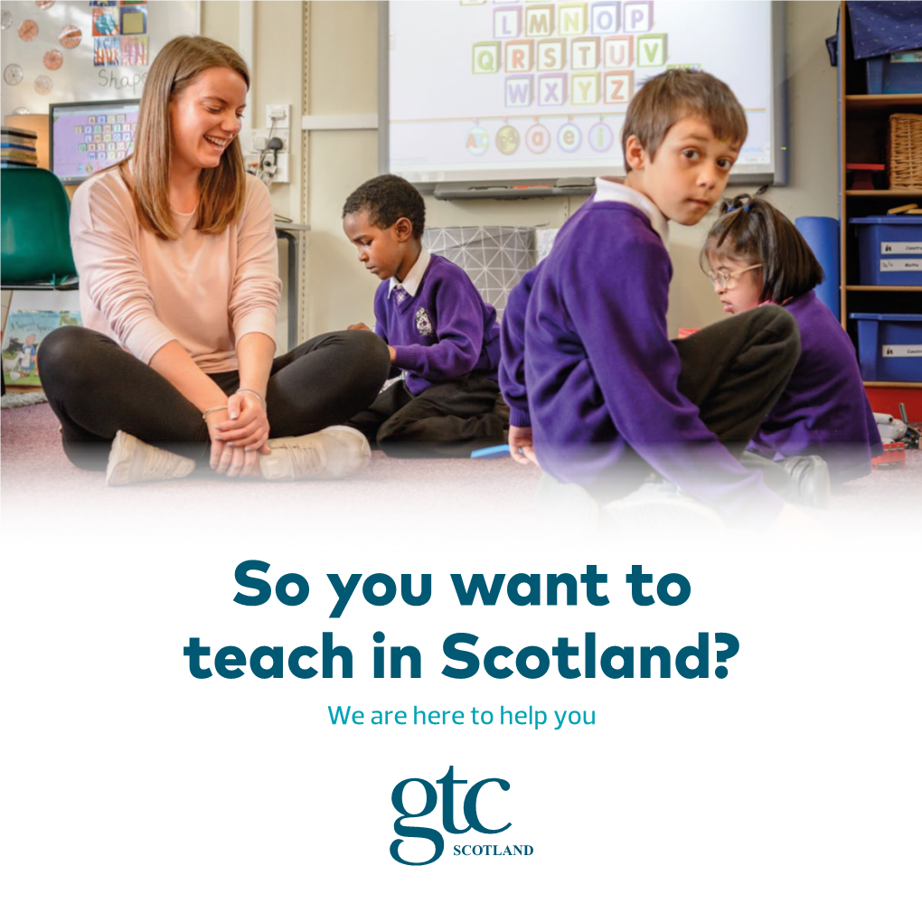 So You Want to Teach in Scotland? We Are Here to Help You Contents