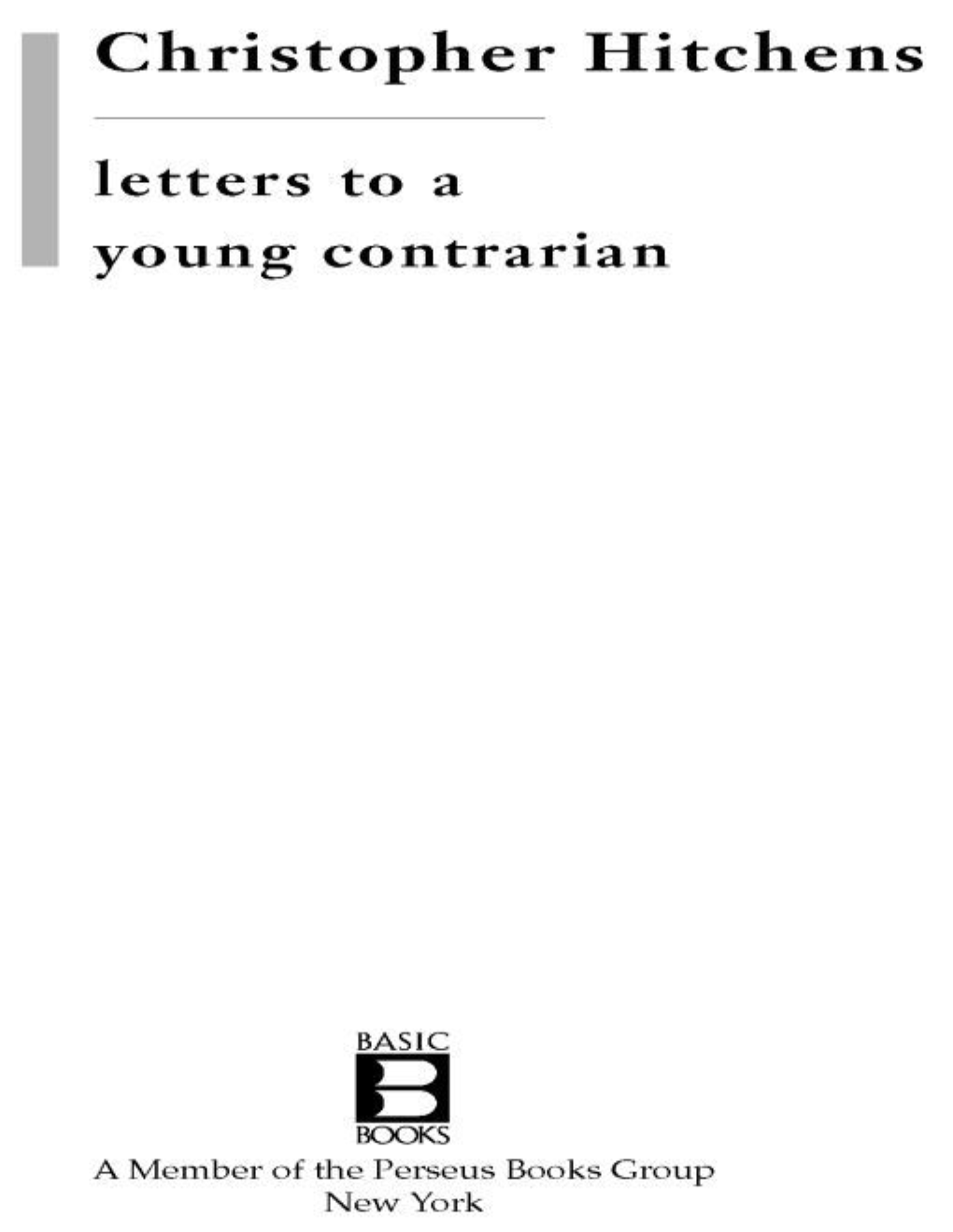 Letters to a Young Contrarian Christopher Hitchens