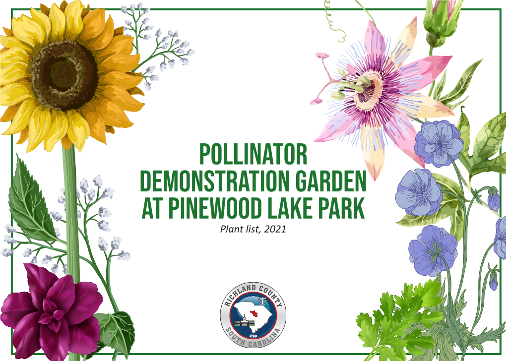 Pollinator Demonstration Garden at Pinewood Lake Park Plant List, 2021 SPRING Summer COMMON NAME BOTANICAL NAME ANN./PER./BIE