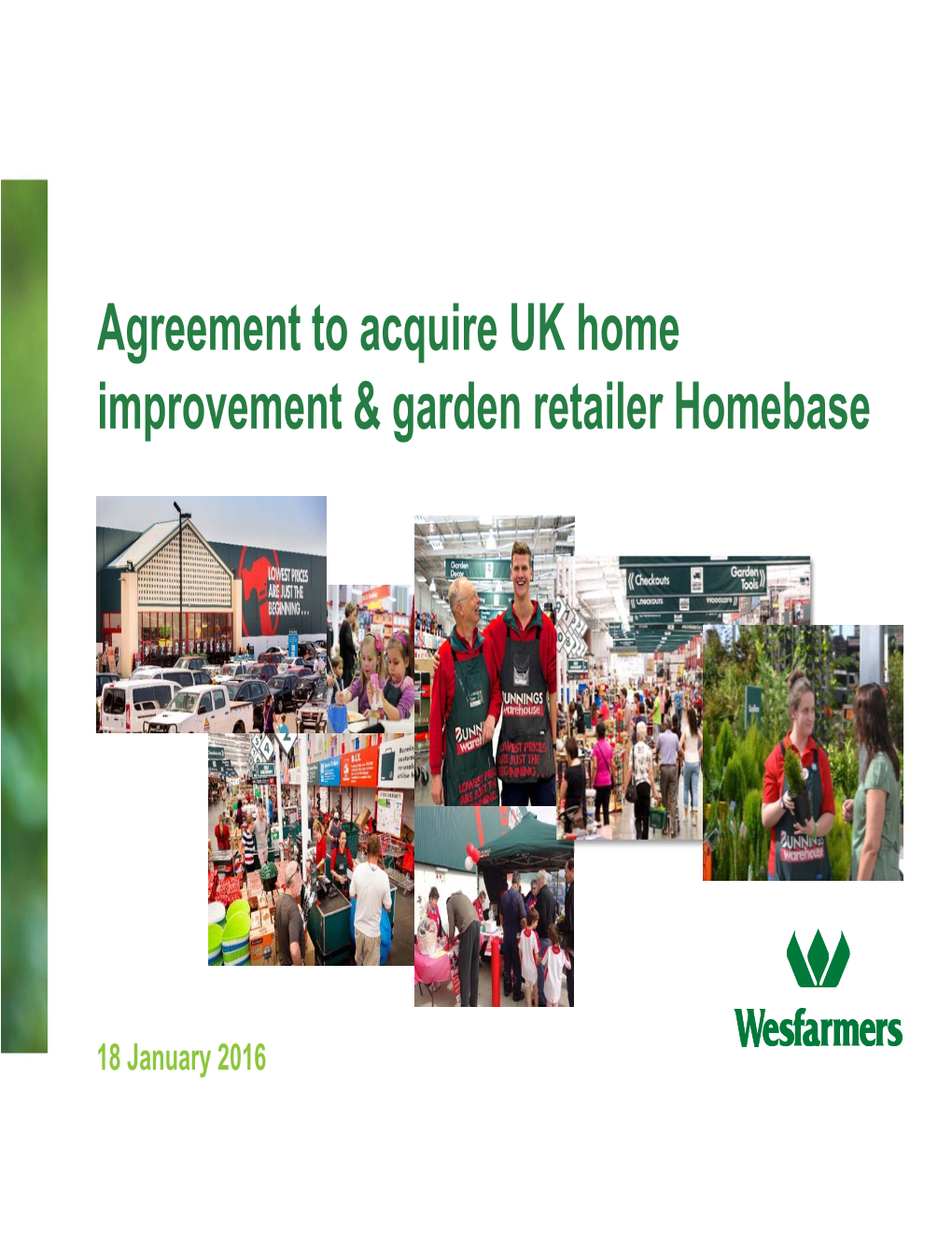 Agreement to Acquire UK Home Improvement & Garden Retailer