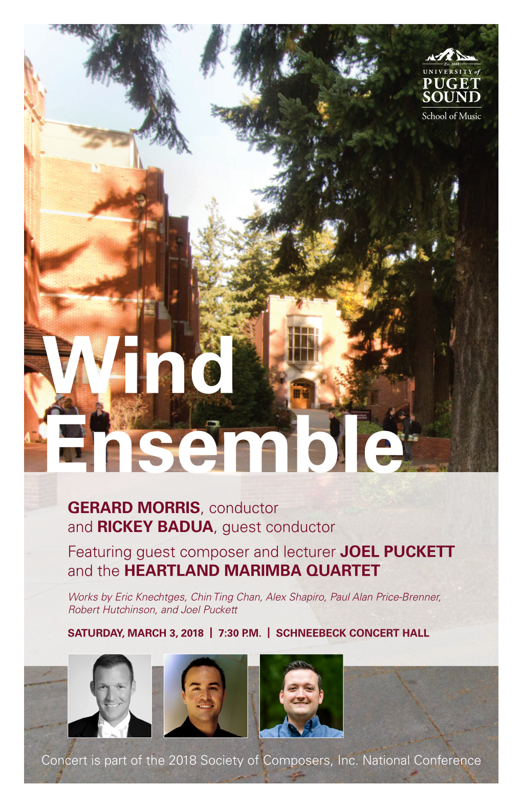 Wind Ensemble GERARD MORRIS, Conductor and RICKEY BADUA, Guest Conductor Featuring Guest Composer and Lecturer JOEL PUCKETT and the HEARTLAND MARIMBA QUARTET