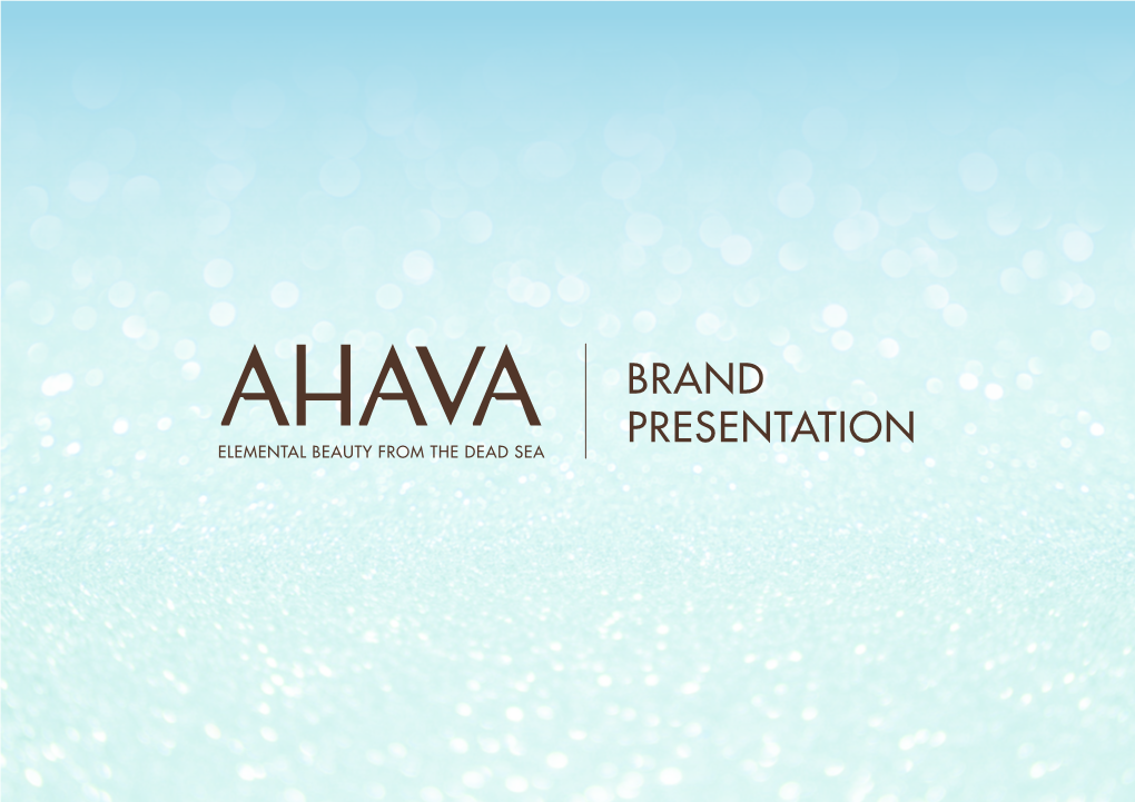 Brand Presentation Company Highlights: Ahava Dead Sea Laboratories