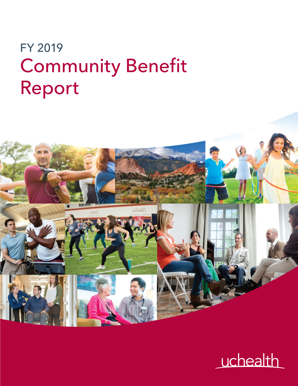 FY 2019 Community Benefit Report Improving the Lives of Those We Serve
