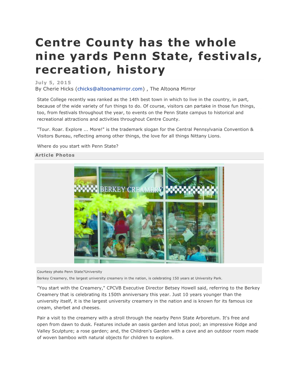 Centre County Has the Whole Nine Yards Penn State, Festivals, Recreation, History July 5, 2015 by Cherie Hicks (Chicks@Altoonamirror.Com) , the Altoona Mirror