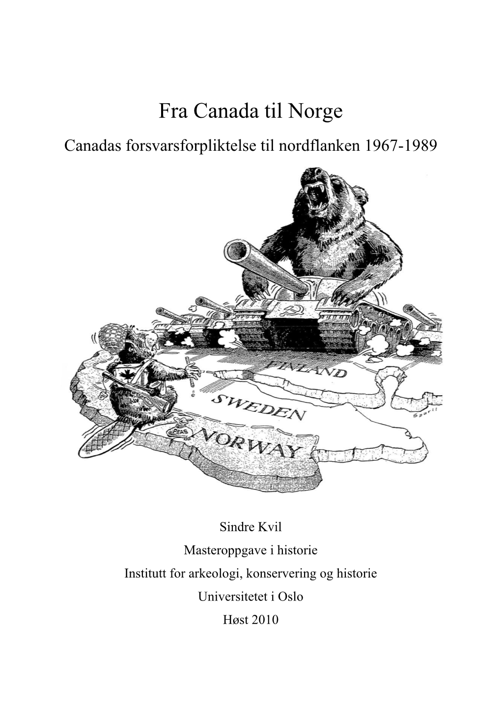 Fra Canada Til Norge Canadas Forsvarsforpliktelse Til Nordflanken 1967-1989