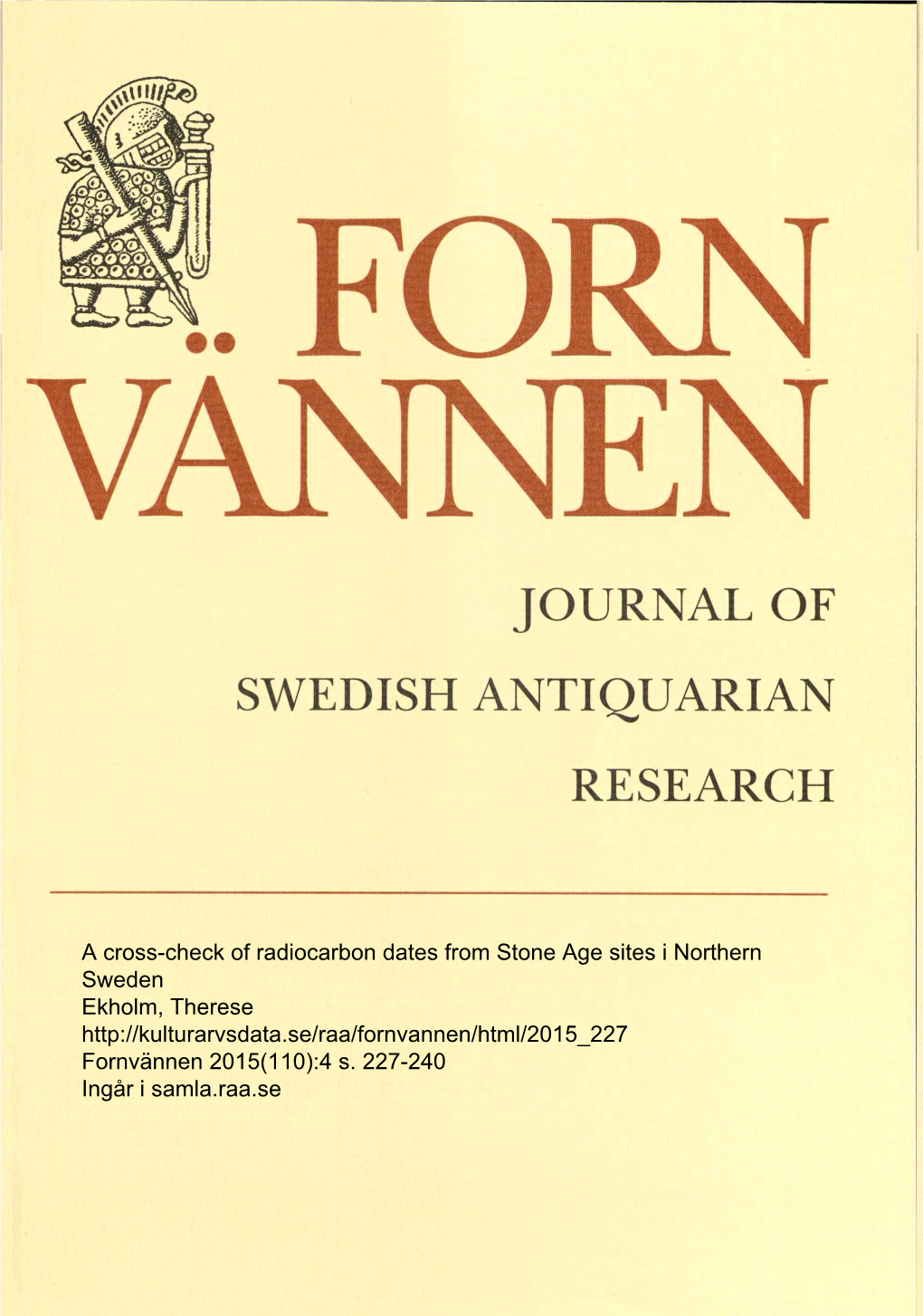 A Cross-Check of Radiocarbon Dates from Stone Age Sites I Northern