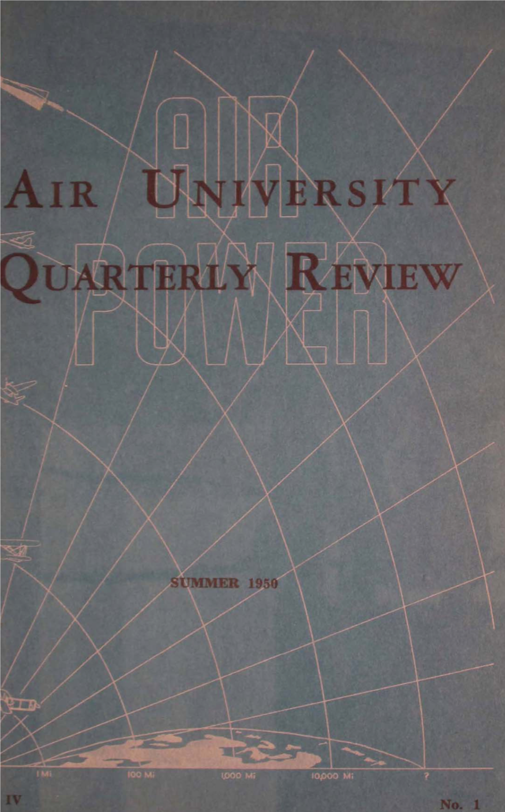 Air University Quarterly Review: Summer 1950 Volume IV, Number 1