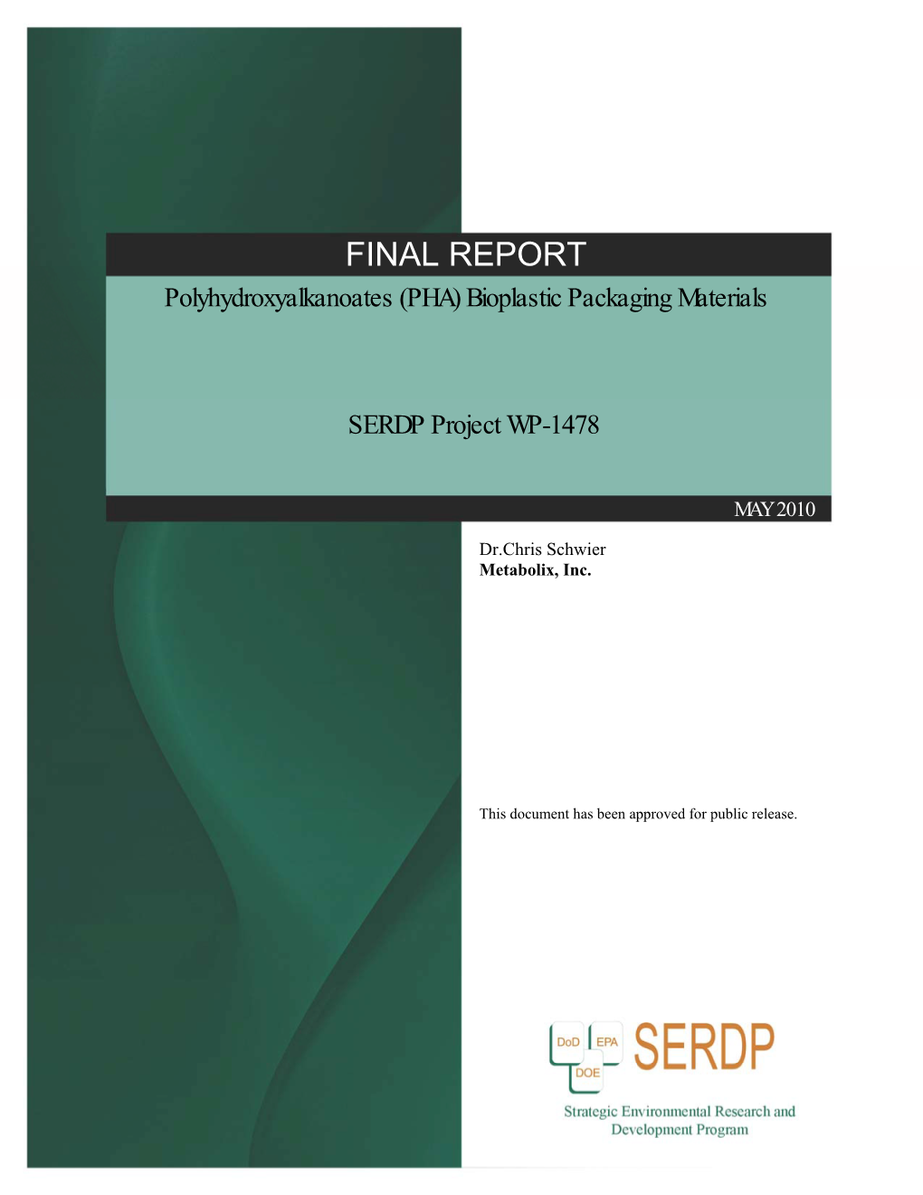 FINAL REPORT Polyhydroxyalkanoates (PHA) Bioplastic Packaging Materials