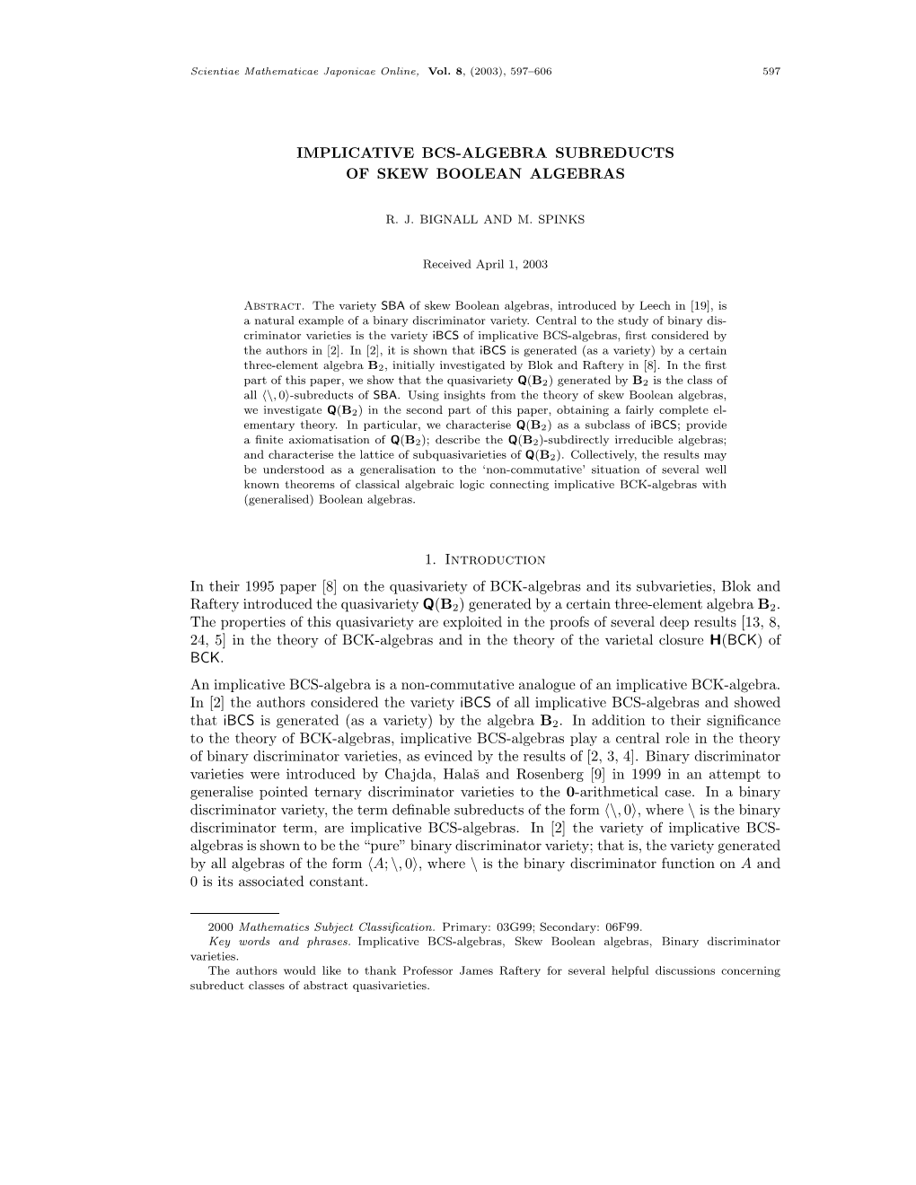 IMPLICATIVE BCS-ALGEBRA SUBREDUCTS of SKEW BOOLEAN ALGEBRAS 1. Introduction in Their 1995 Paper [8] on the Quasivariety of BCK-A