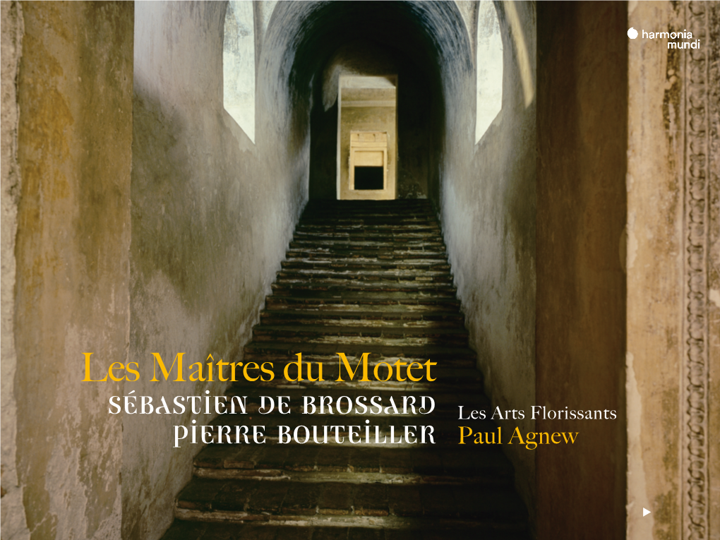 Les Maîtres Du Motet Sébastien De Brossard Les Arts Florissants Pierre Bouteiller Paul Agnew FRANZ LISZT