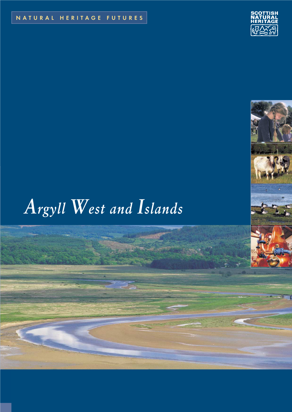 Argyll West and Islands Argyll West and Islands NATURAL HERITAGE FUTURES