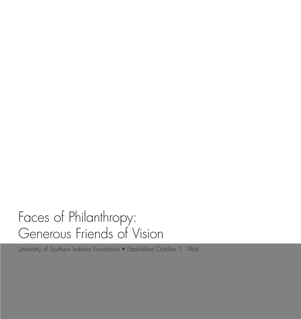 Faces of Philanthropy: Generous Friends of Vision University of Southern Indiana Foundation • Established October 1, 1968