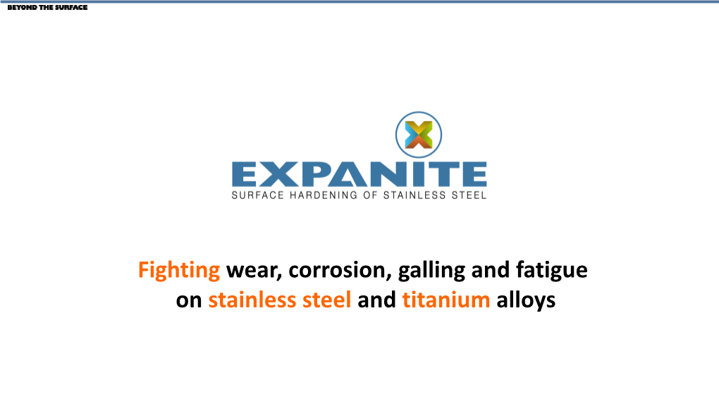 Fighting Wear, Corrosion, Galling and Fatigue on Stainless Steel And