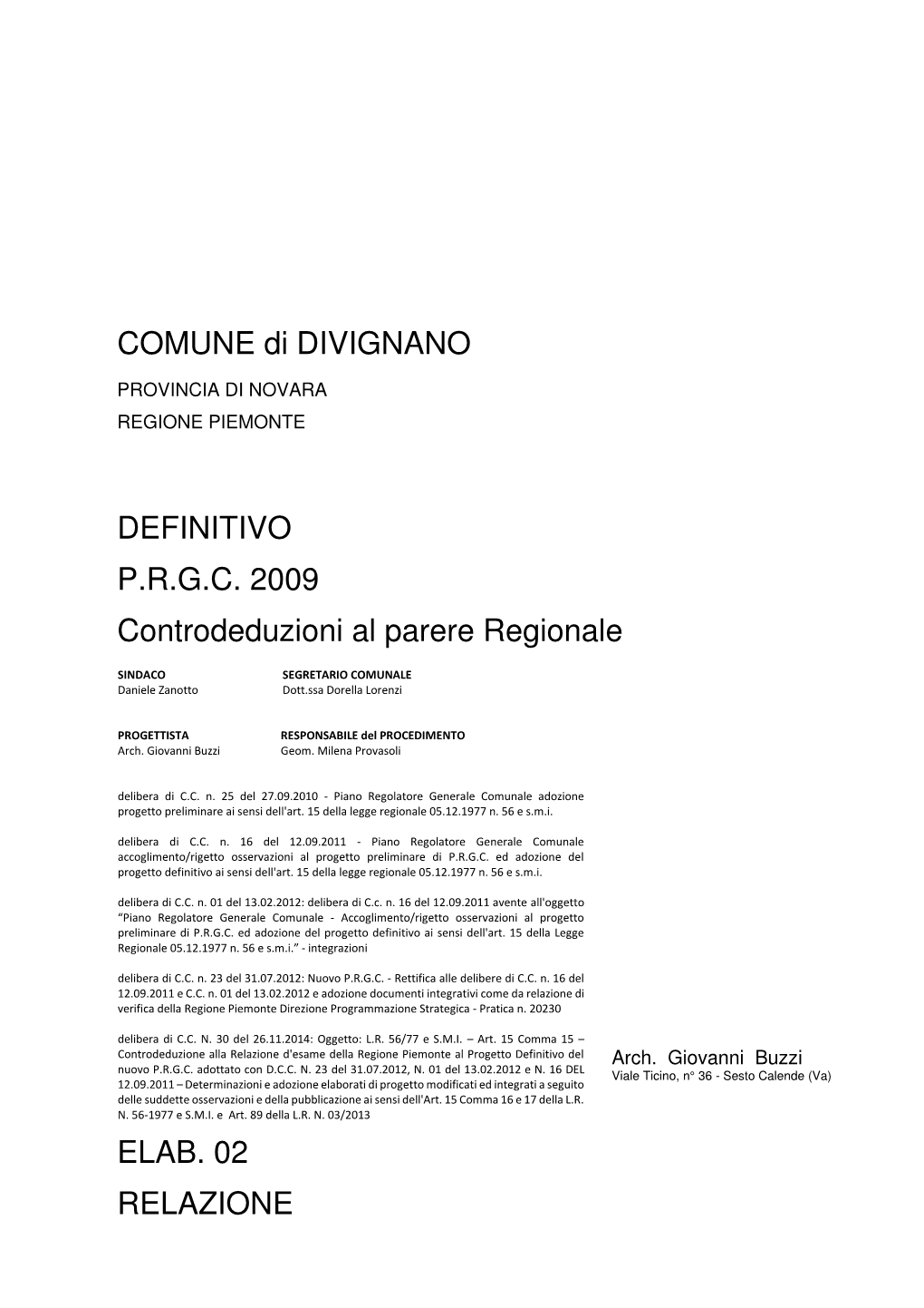 COMUNE Di DIVIGNANO DEFINITIVO P.R.G.C. 2009 Controdeduzioni Al Parere Regionale ELAB. 02 RELAZIONE