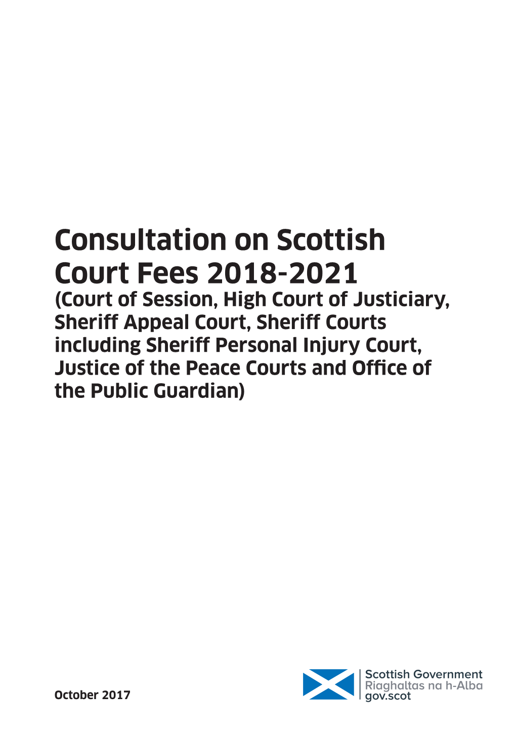 Consultation on Scottish Court Fees 2018-2021 (Court of Session, High Court of Justiciary, Sheriff Appeal Court, Sheriff Courts
