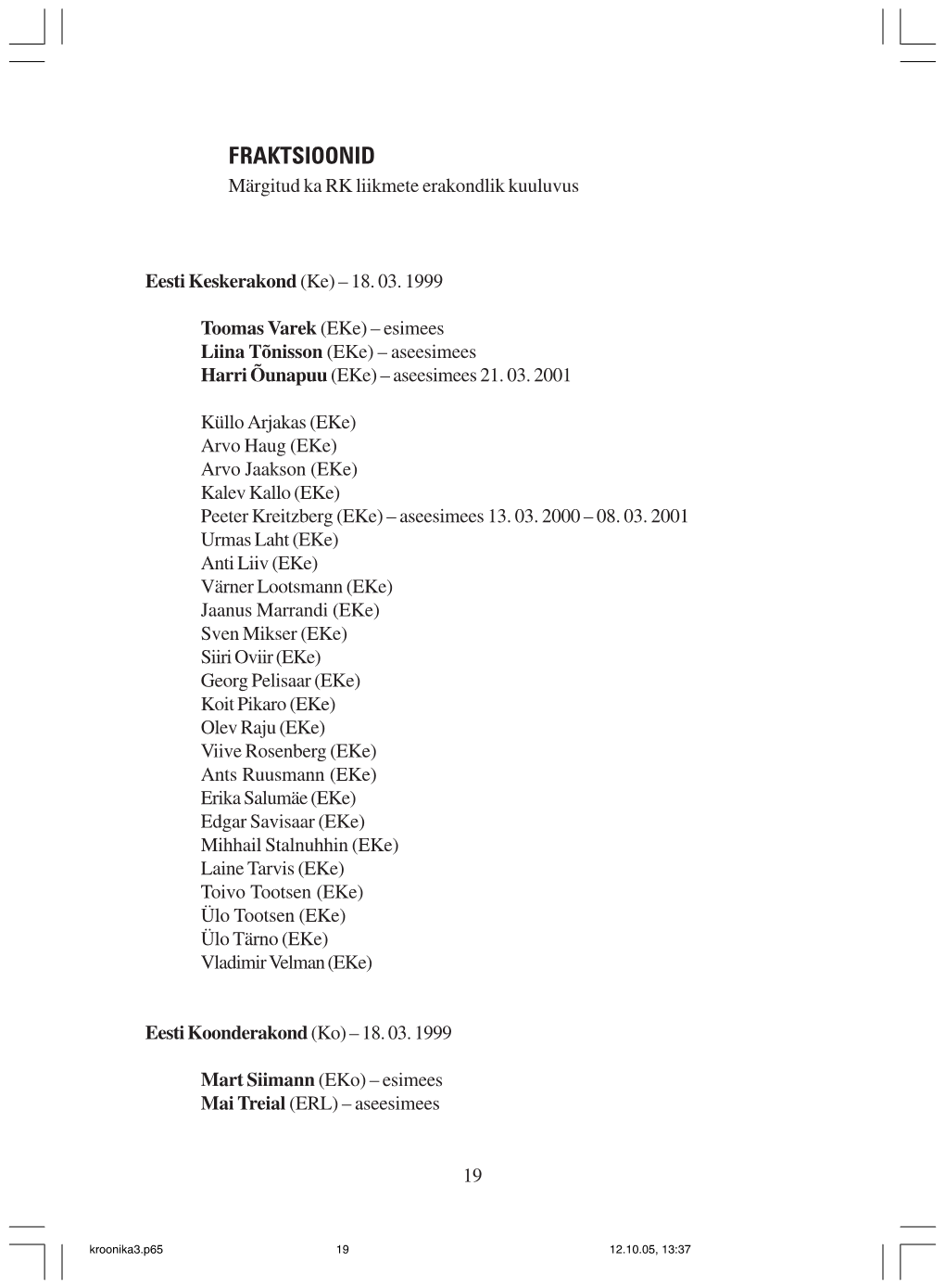 FRAKTSIOONID Märgitud Ka RK Liikmete Erakondlik Kuuluvus