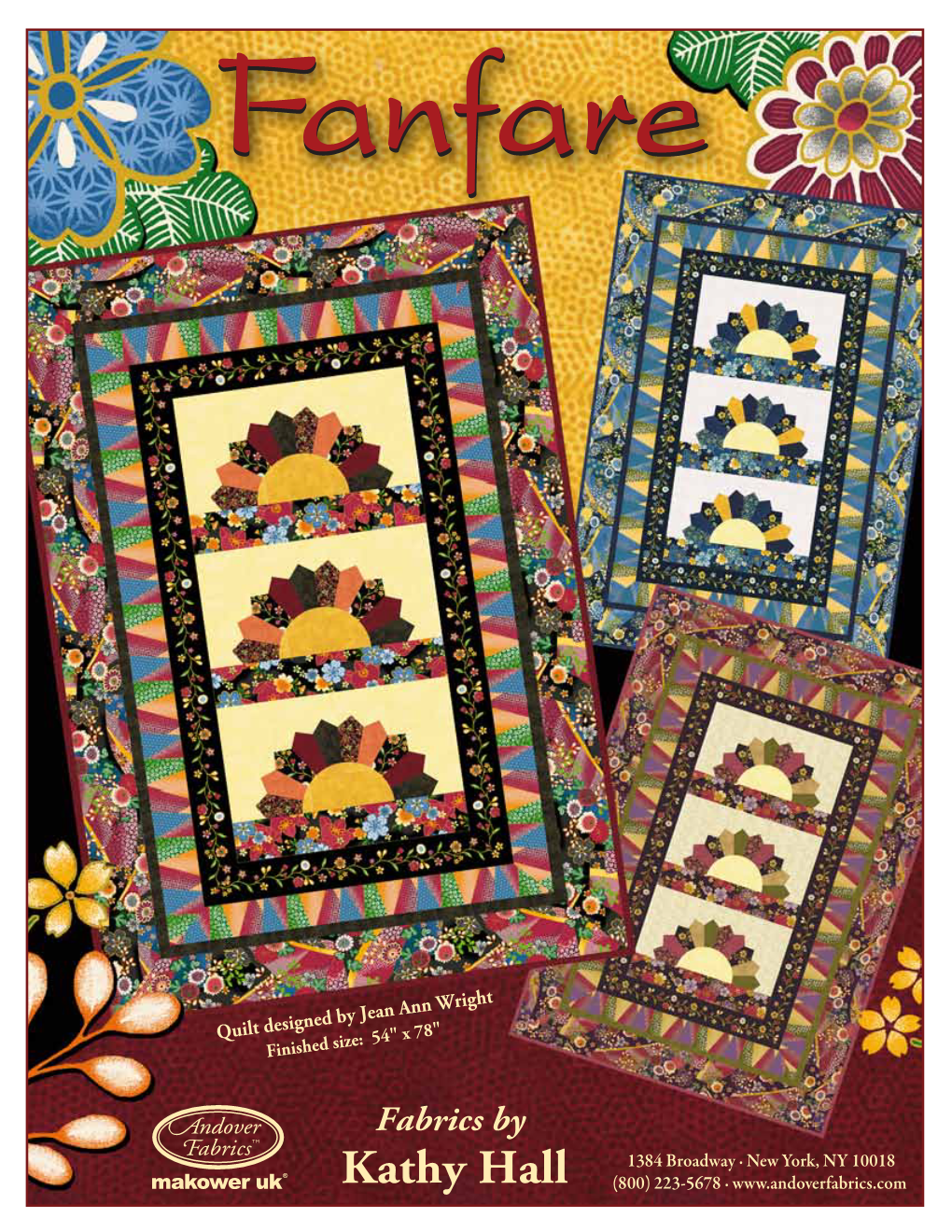 Kathy Hall (800) 223-5678 · Fanfare Quilt Introducing Andover Fabrics New Collection: Fanfare by Kathy Hall Quilt Designed by Jean Ann Wright