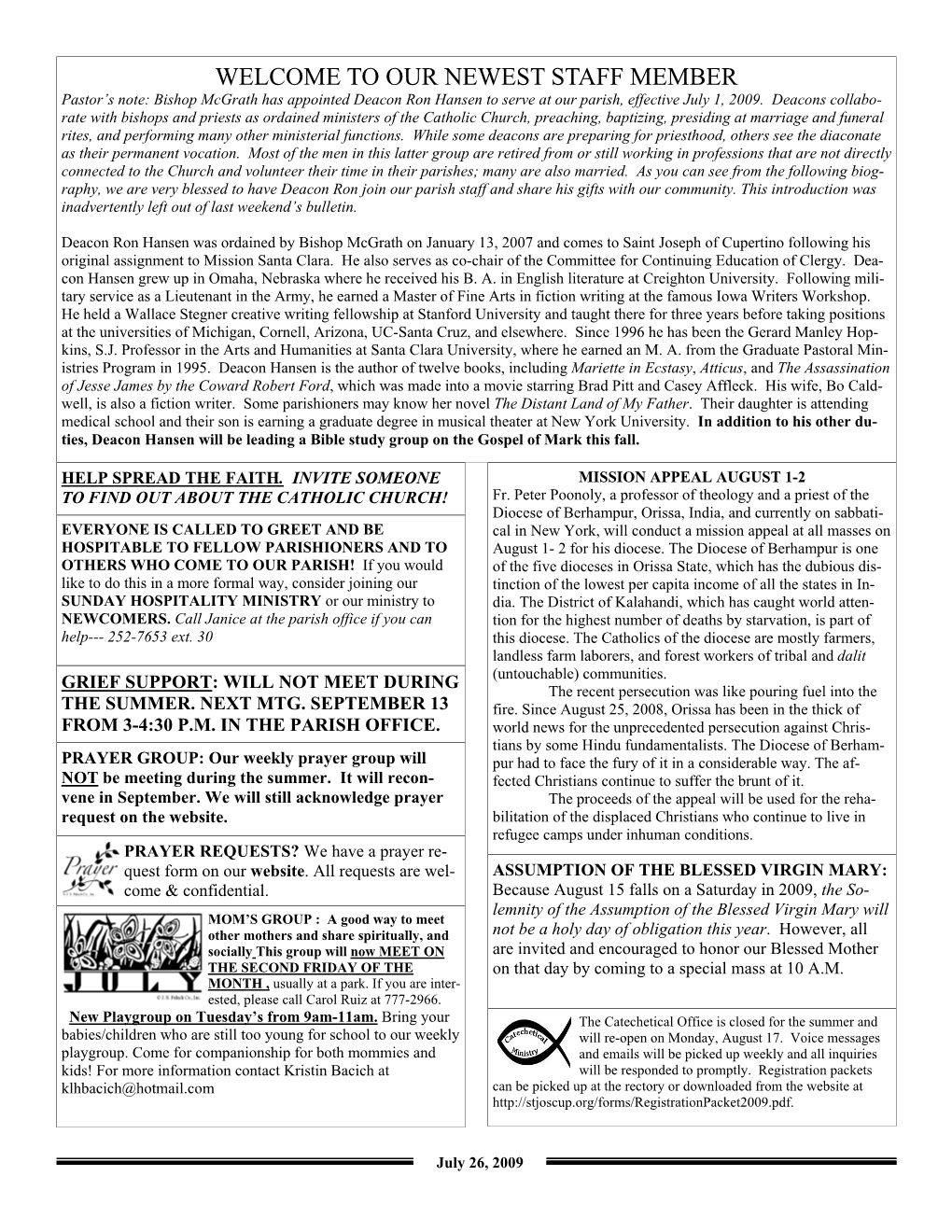 OUR NEWEST STAFF MEMBER Pastor’S Note: Bishop Mcgrath Has Appointed Deacon Ron Hansen to Serve at Our Parish, Effective July 1, 2009