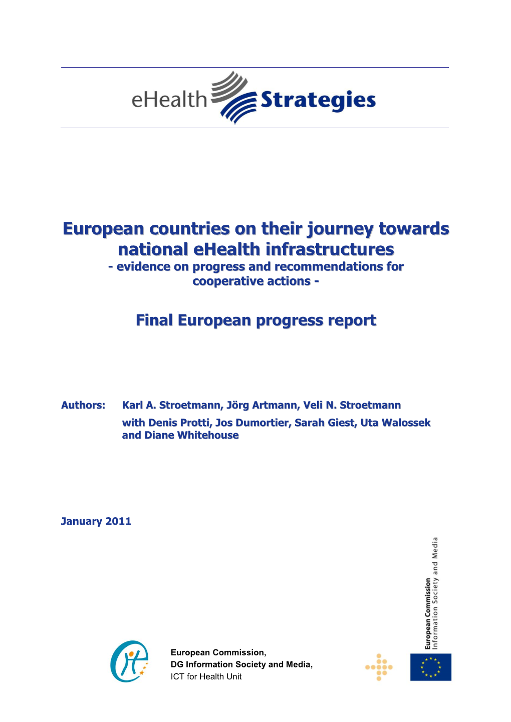 European Countries on Their Journey Towards National Ehealth Infrastructures - Evidence on Progress and Recommendations for Cooperative Actions