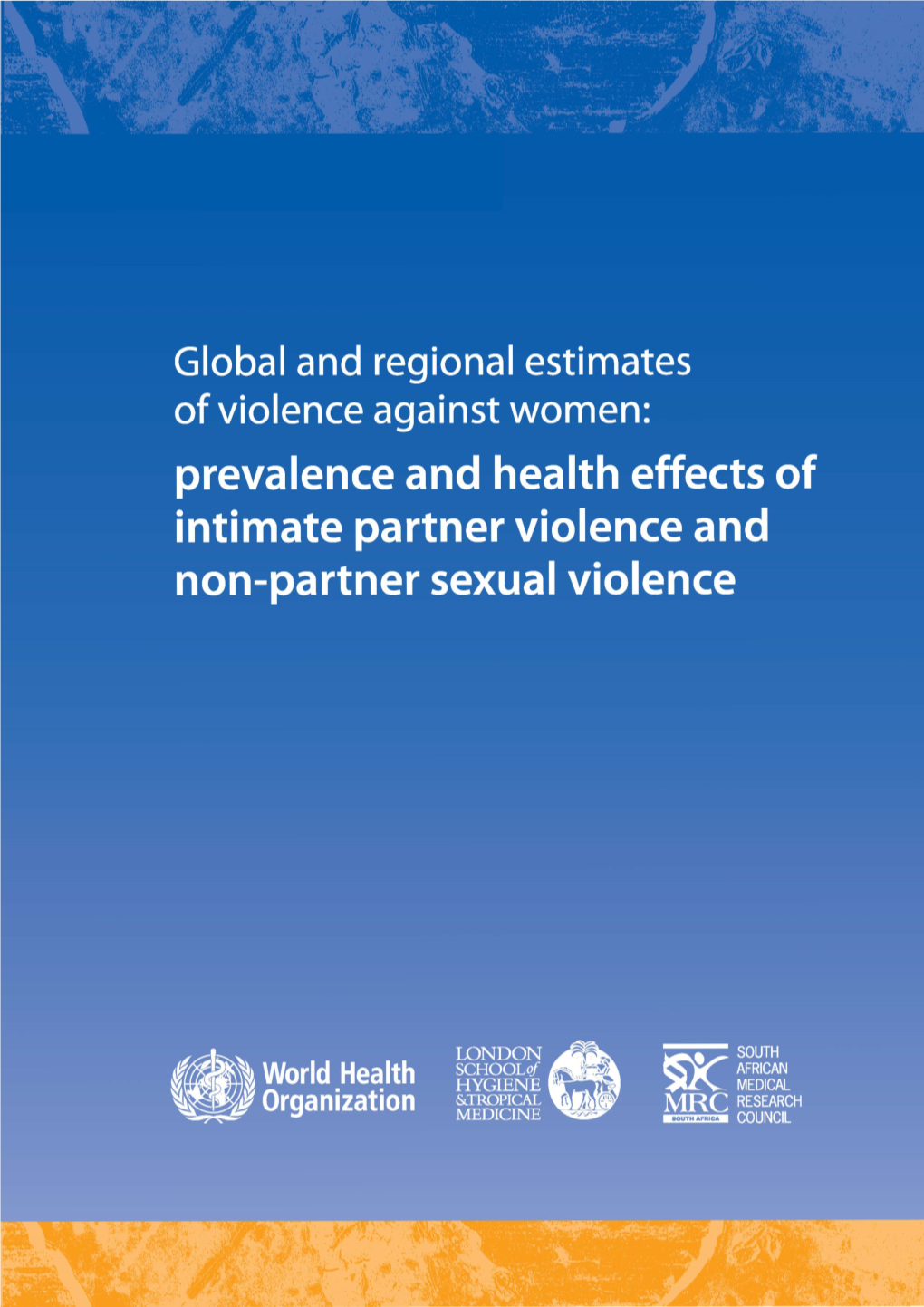 Global and Regional Estimates of Violence Against Women