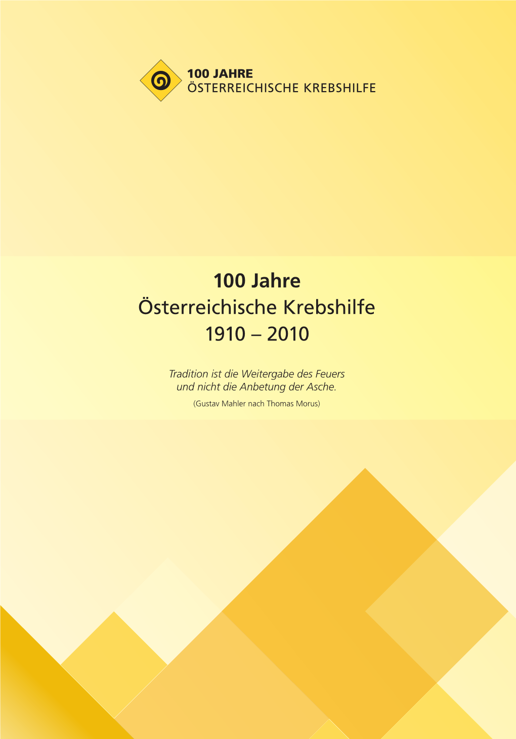 100 Jahre Österreichische Krebshilfe 1910 – 2010 Österreichische Krebshil