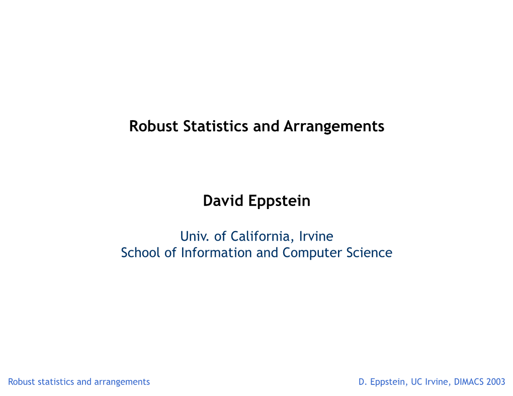 Robust Statistics and Arrangements David Eppstein