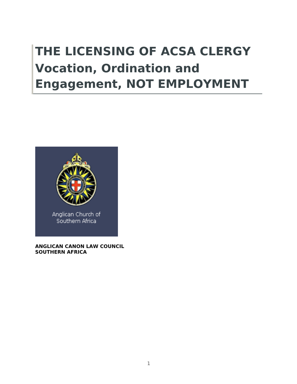 THE LICENSING of ACSA CLERGY Vocation, Ordination and Engagement, NOT EMPLOYMENT