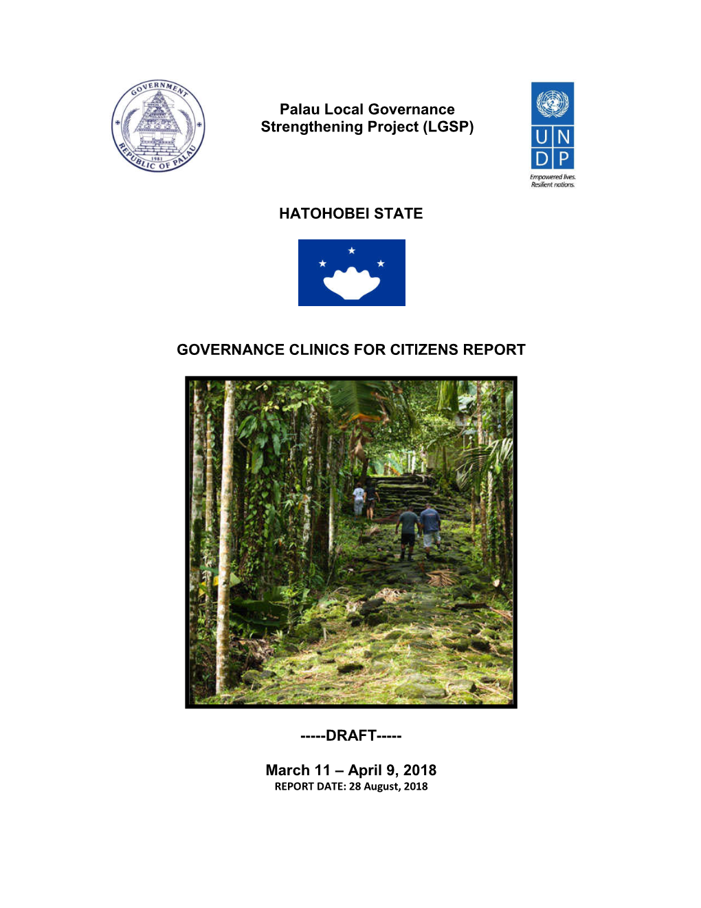 Palau Local Governance Strengthening Project (LGSP) HATOHOBEI STATE GOVERNANCE CLINICS for CITIZENS REPORT ---DRAFT---Marc
