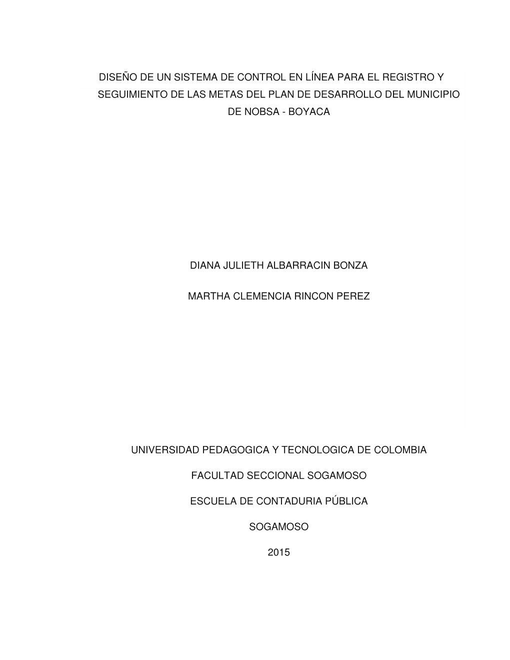 Diseño De Un Sistema De Control En Línea Para El Registro Y Seguimiento De Las Metas Del Plan De Desarrollo Del Municipio De Nobsa - Boyaca