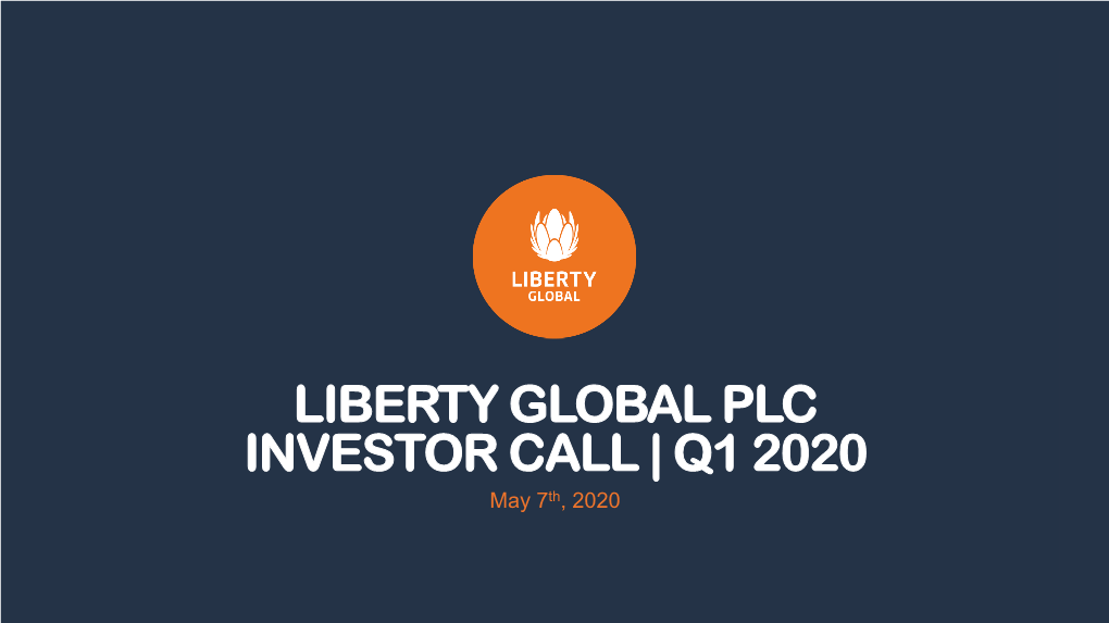 Liberty Global Plc Q1 2020 Investor Call Presentation