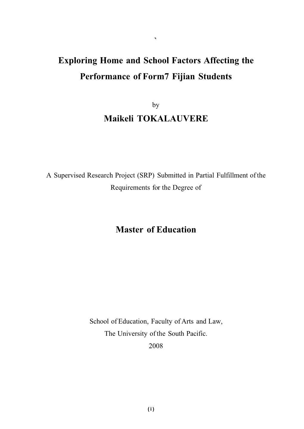 Exploring Home and School Factors Affecting the Performance of Form7 Fijian Students