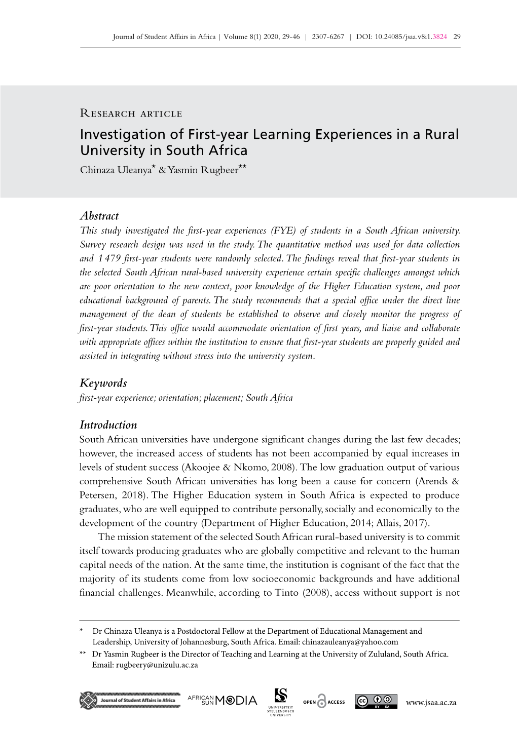 Investigation of First‑Year Learning Experiences in a Rural University in South Africa Chinaza Uleanya* & Yasmin Rugbeer**