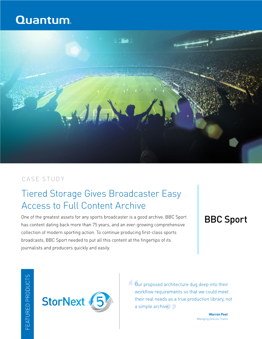 Tiered Storage Gives Broadcaster Easy Access to Full Content Archive One of the Greatest Assets for Any Sports Broadcaster Is a Good Archive