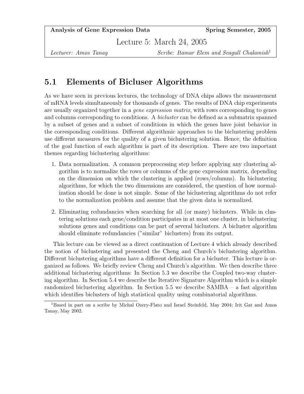 Lecture 5: March 24, 2005 5.1 Elements of Bicluser Algorithms