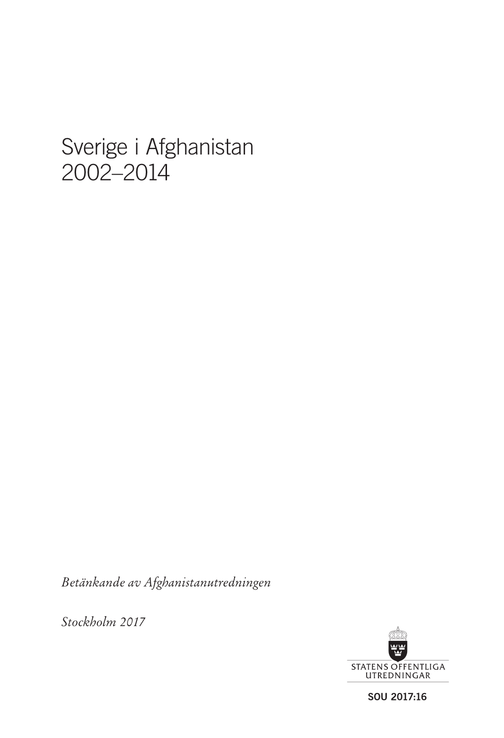 SOU 2017:16 Sverige I Afghanistan 2002-2014