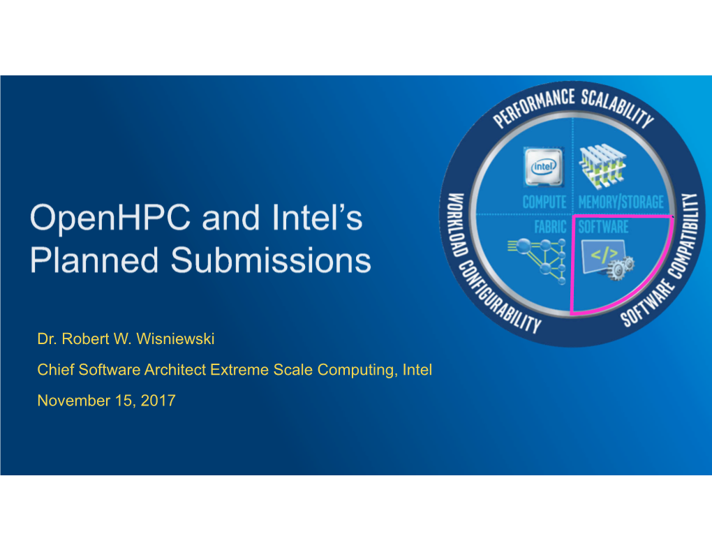 Dr. Robert W. Wisniewski Chief Software Architect Extreme Scale Computing, Intel November 15, 2017 Session Agenda and Objective