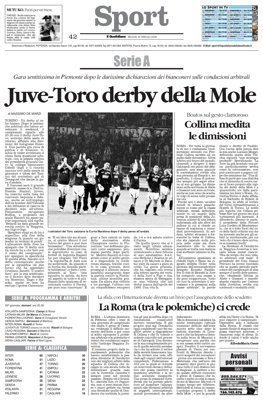 Juve-Toro Derby Della Mole Di MASSIMO DE MARZI Boatos Sul Gesto Clamoroso TORINO - Un Derby Al Ca- Lor Bianco