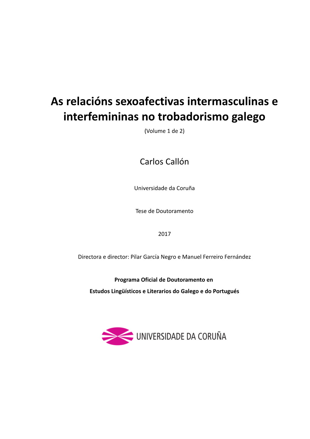 As Relacións Sexoafectivas Intermasculinas E Interfemininas No Trobadorismo Galego (Volume 1 De 2)