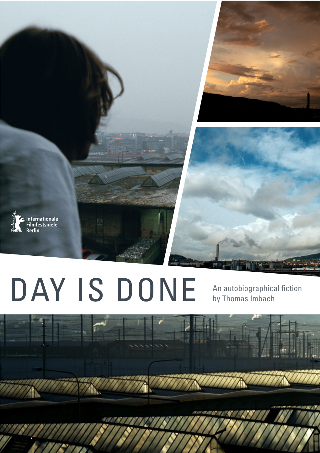 DAY IS DONE an Autobiographical Fiction by Thomas Imbach