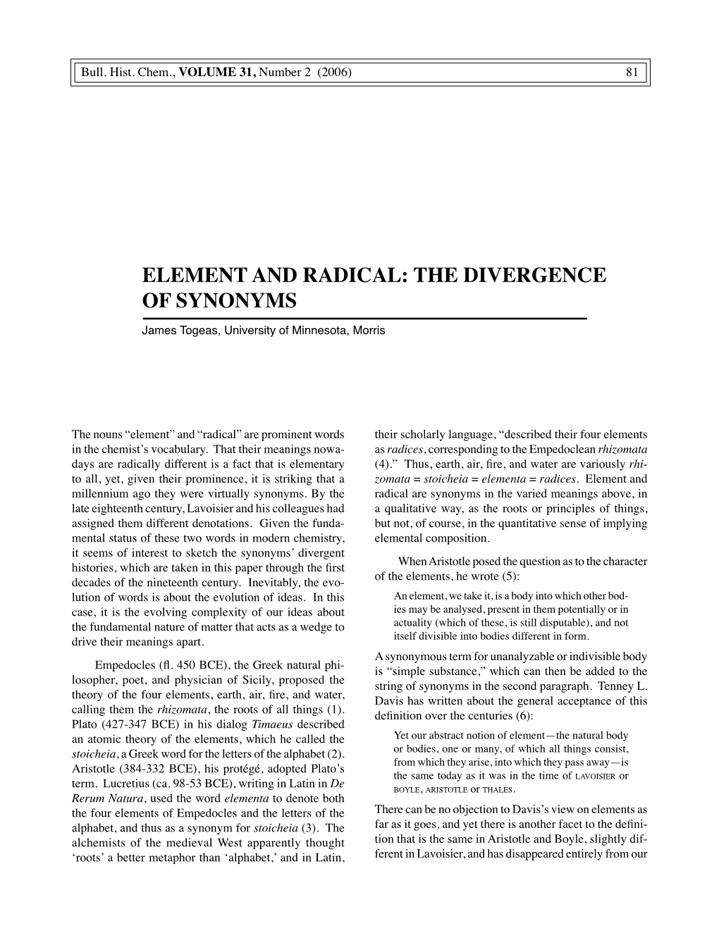ELEMENT and RADICAL: the DIVERGENCE of SYNONYMS James Togeas, University of Minnesota, Morris