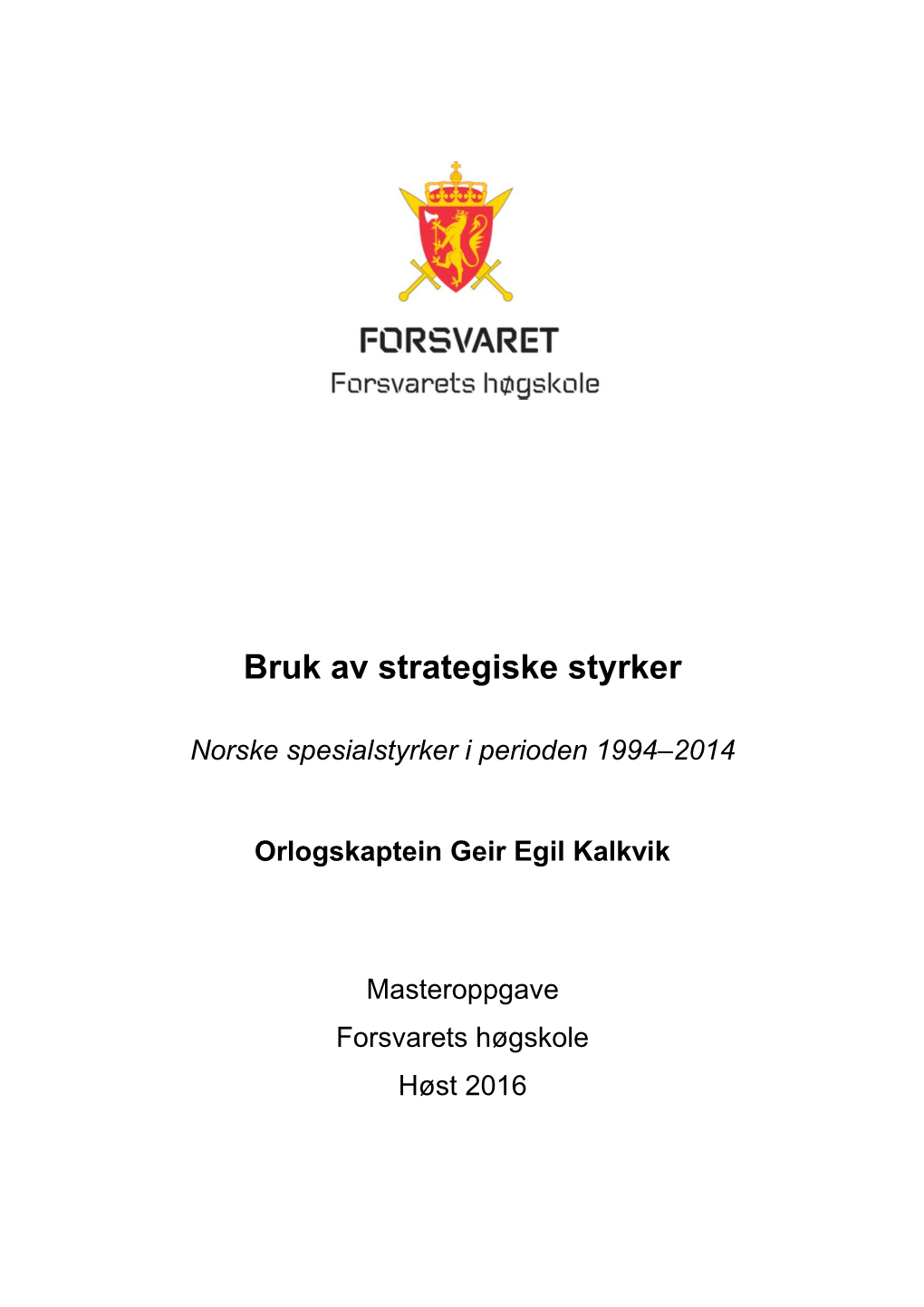 Bruk Av Strategiske Styrker Norske Spesialstyrker I Perioden