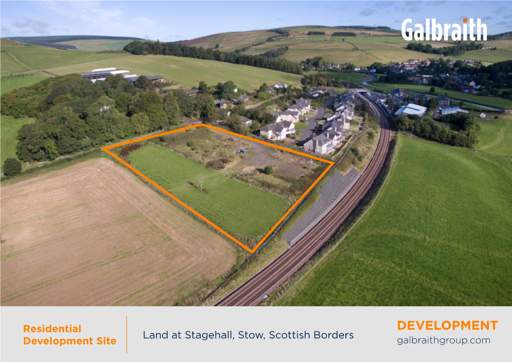 Land at Stagehall, Stow, Scottish Borders Development Site Galbraithgroup.Com KEY FEATURES