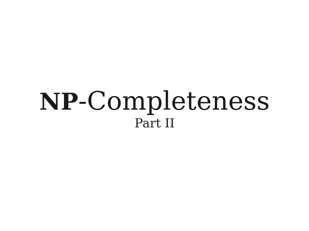 NP-Completeness Part II