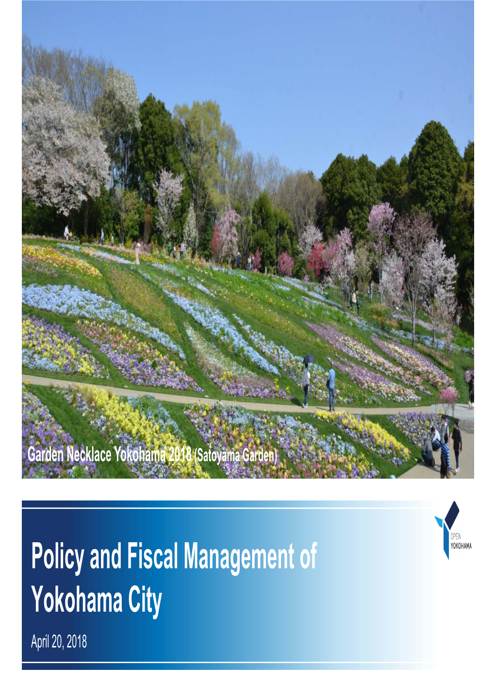 Policy and Fiscal Management of Yokohama City April 20, 2018 the Foundation of Yokohama’S Growth １ - Past Achievements