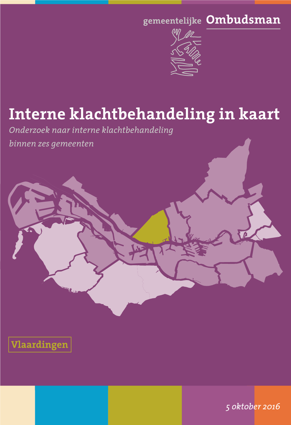 Interne Klachtbehandeling in Kaart Onderzoek Naar Interne Klachtbehandeling Binnen Zes Gemeenten