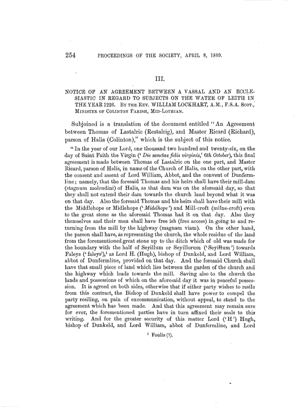 254 Proceedings of the Society, Apeil 8, 1889. Notice of an Agreement Between a Vassal and an Eccle- Siastic in Regard to Subjec