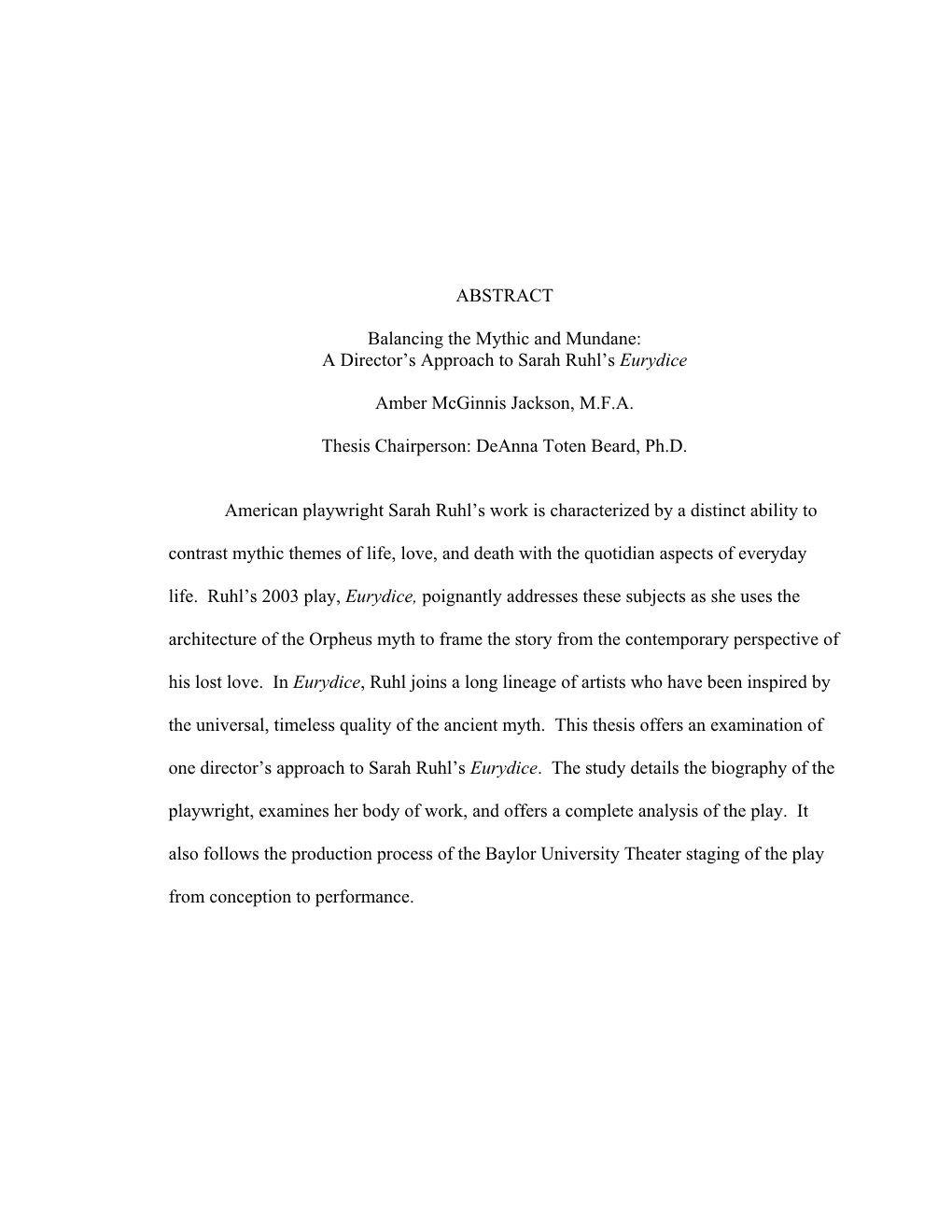 ABSTRACT Balancing the Mythic and Mundane: a Director's Approach to Sarah Ruhl's Eurydice Amber Mcginnis Jackson, M.F.A