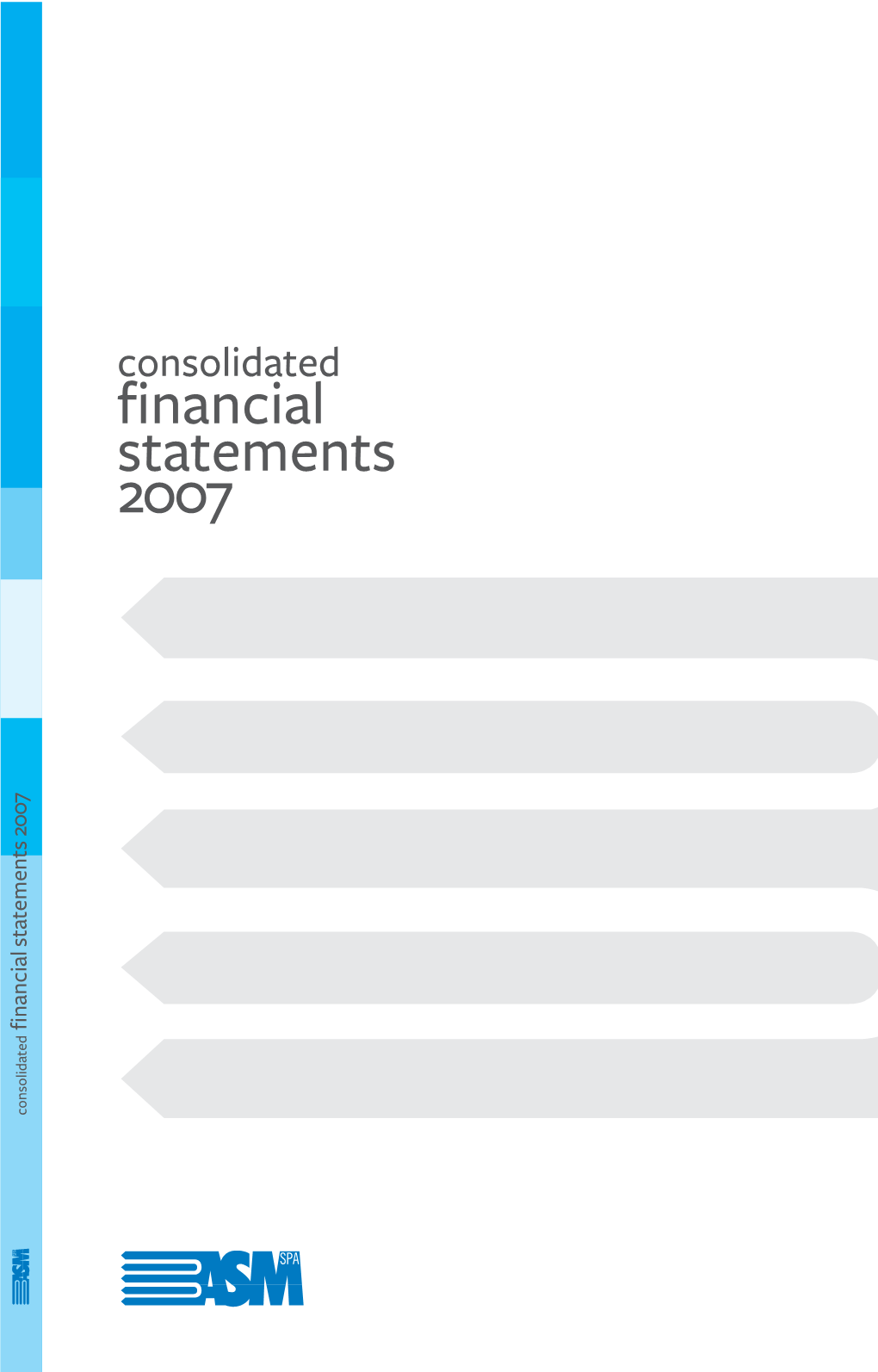 Financial Statements 2007 Financial Statements 2007 Consolidated Consolidated