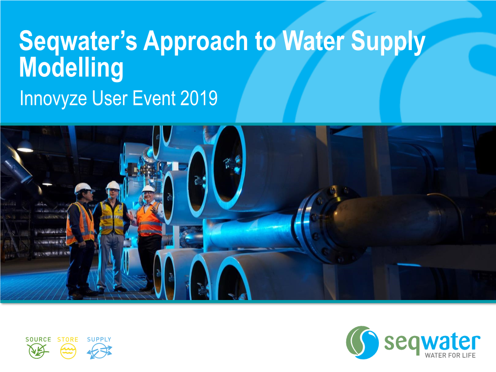 Seqwater Approach to Water Supply Modelling