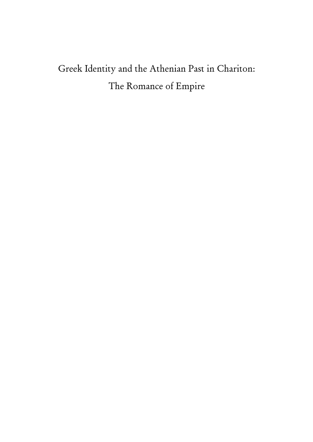 Greek Identity and the Athenian Past in Chariton: the Romance of Empire